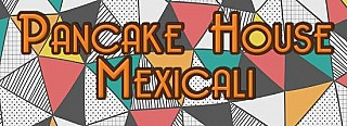 Pancake House Mexicali 