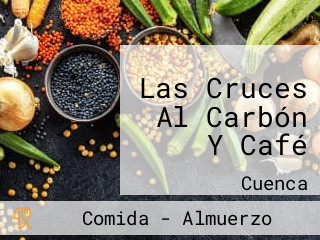 Las Cruces Al Carbón Y Café