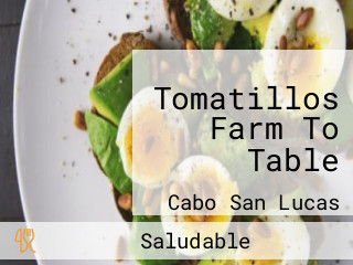 Tomatillos Farm To Table