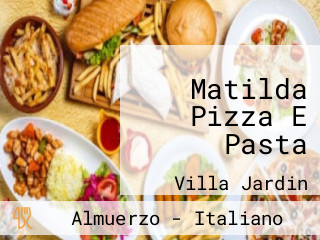 Matilda Pizza E Pasta