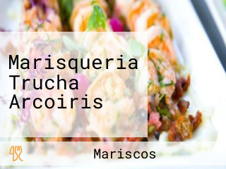 Marisqueria Trucha Arcoiris