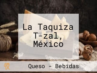 La Taquiza T-zal
