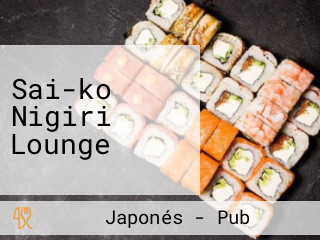 Sai-ko Nigiri Lounge