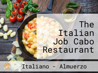 The Italian Job Cabo Restaurant and Pizzeria
