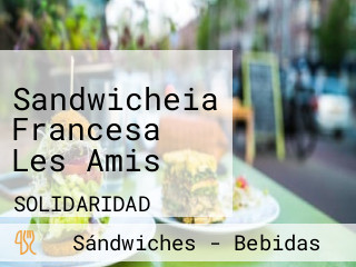 Sandwicheia Francesa Les Amis