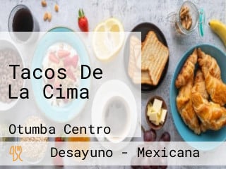 Tacos De La Cima