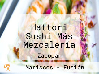 Hattori Sushi Más Mezcalería
