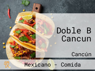 Doble B Cancun