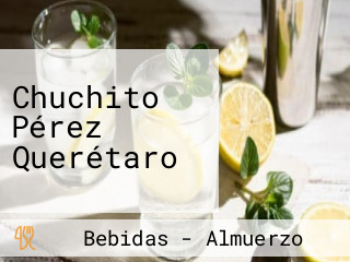 Chuchito Pérez Querétaro