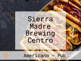 Sierra Madre Brewing Centro