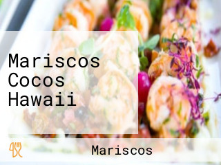 Mariscos Cocos Hawaii