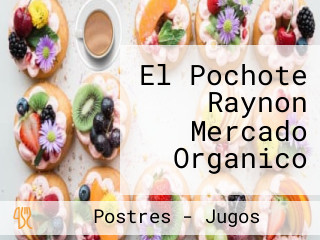 El Pochote Raynon Mercado Organico