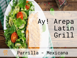 Ay! Arepa Latin Grill