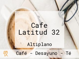 Cafe Latitud 32