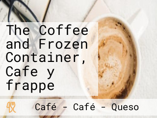 The Coffee and Frozen Container, Cafe y frappe