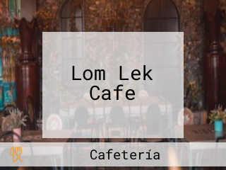 Lom Lek Cafe