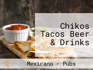 Chikos Tacos Beer & Drinks