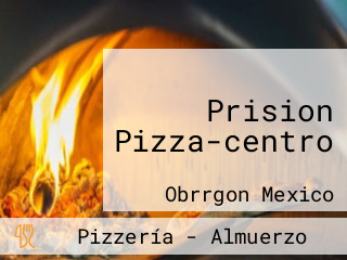 Prision Pizza-centro