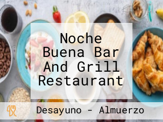Noche Buena Bar And Grill Restaurant