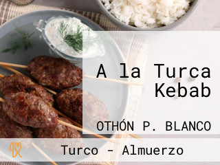 A la Turca Kebab