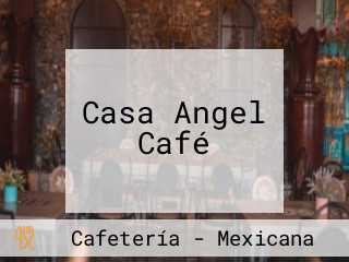 Casa Angel Café