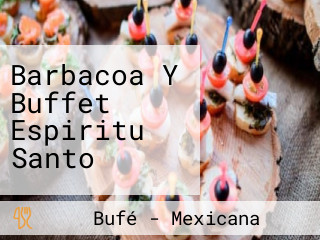 Barbacoa Y Buffet Espiritu Santo