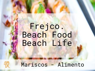 Frejco. Beach Food Beach Life