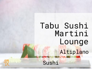 Tabu Sushi Martini Lounge