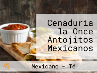 Cenaduria la Once Antojitos Mexicanos