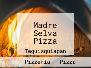 Madre Selva Pizza