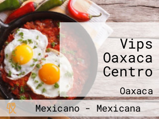 Vips Oaxaca Centro