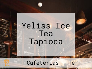 Yeliss Ice Tea Tapioca