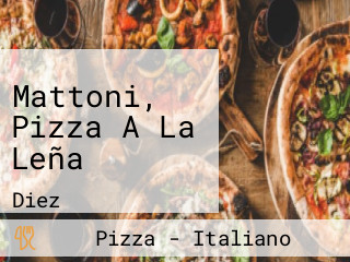 Mattoni, Pizza A La Leña