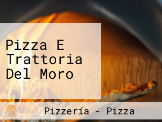 Pizza E Trattoria Del Moro