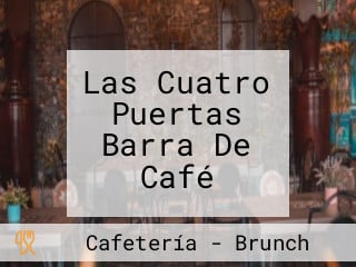 Las Cuatro Puertas Barra De Café