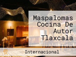 Maspalomas Cocina De Autor Tlaxcala