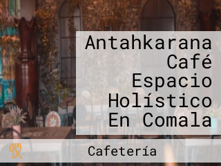Antahkarana Café Espacio Holístico En Comala