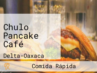 Chulo Pancake Café