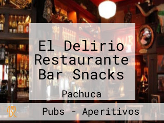 El Delirio Restaurante Bar Snacks