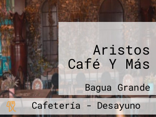 Aristos Café Y Más