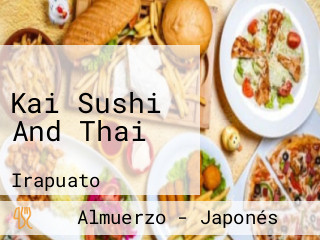 Kai Sushi And Thai