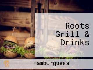 Roots Grill & Drinks