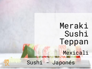 Meraki Sushi Teppan