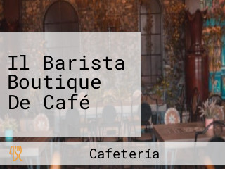 Il Barista Boutique De Café