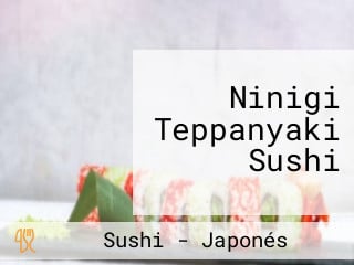 Ninigi Teppanyaki Sushi