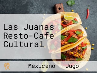 Las Juanas Resto-Cafe Cultural