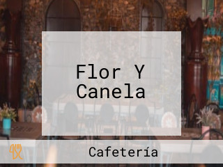 Flor Y Canela