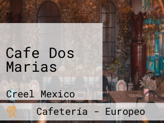 Cafe Dos Marias