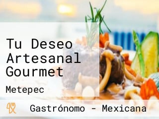 Tu Deseo Artesanal Gourmet