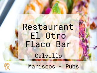Restaurant El Otro Flaco Bar